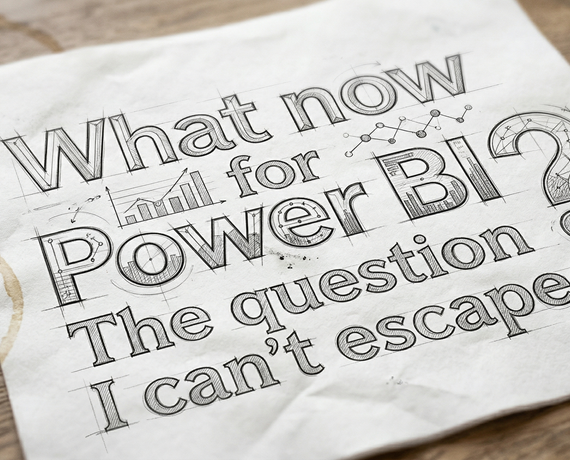 What now for Power BI? The question I can’t escape